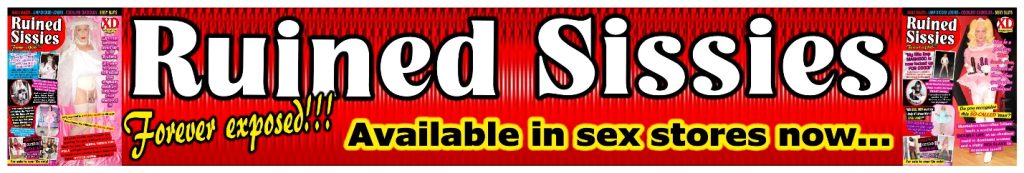 Sissy exposure magazine RUINED SISSIES